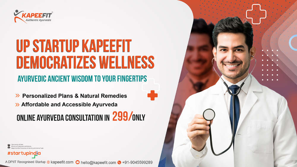 UP-based Start-Up, Kapeefit, Ayurvedic Healthcare, Ayurveda, Nishant Agarwal, customized Ayurvedic treatment,