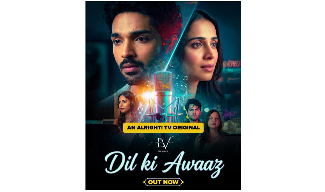 Vistara Filmz’s “Dil Ki Aawaaz”, Alright TV App, Vistara Filmz,